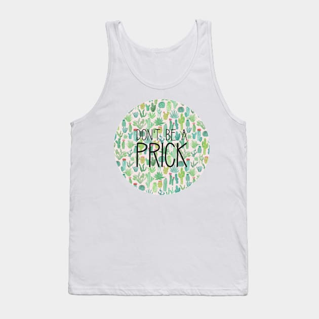 Dont Be a Prick Circle Tank Top by annmariestowe